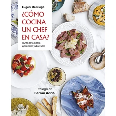 Abbildung von ¿Cómo cocina un chef en casa?: 80 recetas para aprender y disfrutar (Cocina de autor)