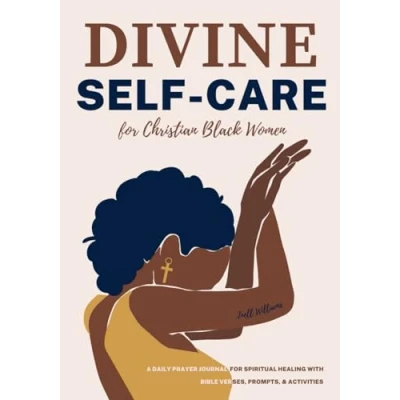 Abbildung von Divine Self Care for Christian Black Women: A Daily Prayer Journal Spiritual Healing With Bible Verses, Prompts, &amp; Activities
