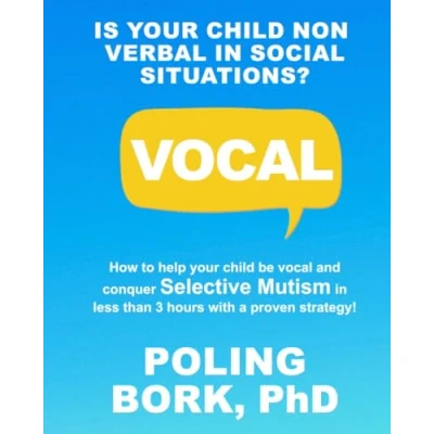 Abbildung von VOCAL: How to help your child be vocal and conquer selective mutism in less than 3 hours with a proven strategy!