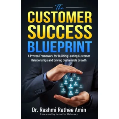 Abbildung von The Customer Success Blueprint: A Proven Framework for Building Lasting Relationships and Driving Sustainable Growth