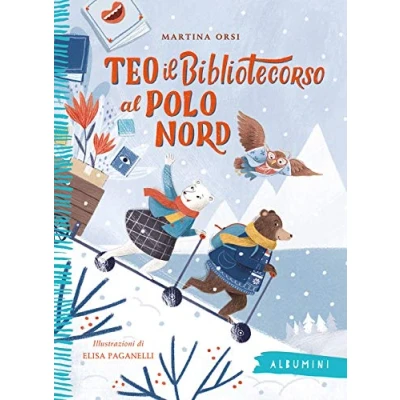 Abbildung von Teo il bibliotecorso al Polo Nord. Ediz. a colori (Albumini, Band 59)