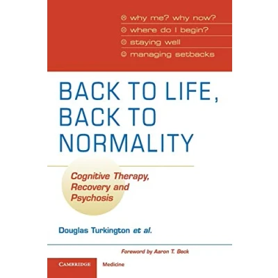 Abbildung von Back to Life, Normality: Cognitive Therapy, Recovery and Psychosis