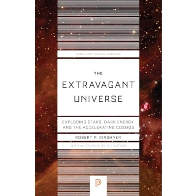 Abbildung von the Extravagant Universe: Exploding Stars, Dark Energy, and Accelerating Cosmos: Explding andf Cosmos (Princeton Science Library)
