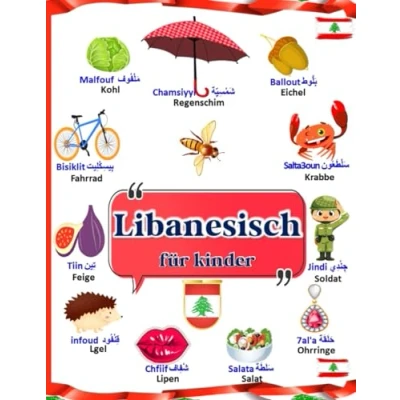 Abbildung von Libanesisch für kinder: Ein buch um kindern den Libanesischen dialekt beizubringen
