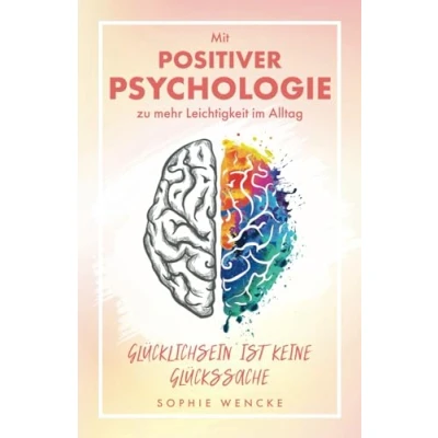Abbildung von Glücklichsein ist keine Glückssache: Mit Positiver Psychologie zu mehr Leichtigkeit im Alltag
