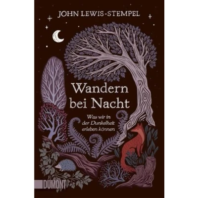 Abbildung von Wandern bei Nacht: Was wir in der Dunkelheit erleben können