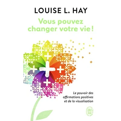 Abbildung von Vous pouvez changer votre vie: Le pouvoir des affirmations et leur visualisation