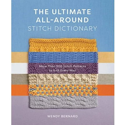 Abbildung von The Ultimate All Around Stitch Dictionary: More Than 300 Patterns to Knit Every Way