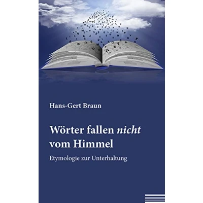 Abbildung von Wörter fallen nicht vom Himmel: Etymologie zur Unterhaltung