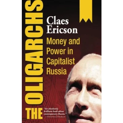Abbildung von The Oligarchs: Money and Power in Capitalist Russia
