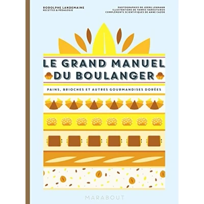 Abbildung von Le Grand Manuel du Boulanger: Et vos rêves gourmands deviennent réalité