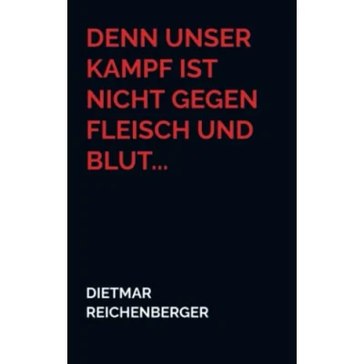 Abbildung von Denn unser Kampf ist nicht gegen Fleisch und Blut...