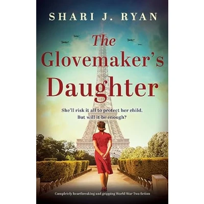 Abbildung von The Glovemaker&#039;s Daughter: Completely heartbreaking and gripping World War Two fiction