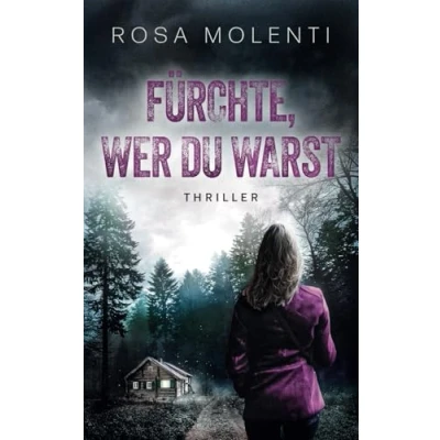 Abbildung von Fürchte, wer du warst: Thriller (Fürchte dich, Band 1)