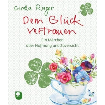 Abbildung von Dem Glück vertrauen: Ein Märchen über Hoffnung und Zuversicht (Eschbacher Mini)