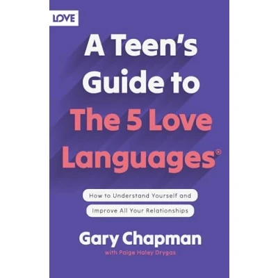 Abbildung von A Teen&#039;s Guide to the 5 Love Languages: How Understand Yourself and Improve All Your Relationships