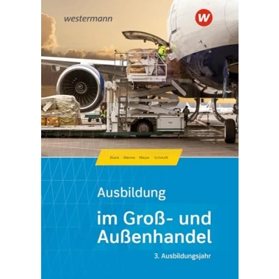 Abbildung von Ausbildung im Groß und Außenhandel: 3. Ausbildungsjahr Kaufmann/Kauffrau für Außenhandelsmanagement Schülerband (Ausbildung Ausgabe nach Ausbildungsjahren)