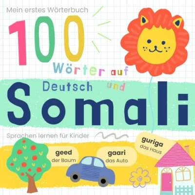 Abbildung von Mein erstes Wörterbuch 100 Wörter auf Somali und Deutsch Sprache lernen: lernen für Anfänger, Vokabeln zweisprachige Kinder