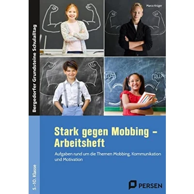 Abbildung von Stark gegen Mobbing Arbeitsheft: Aufgaben rund um die Themen Mobbing, Kommunikation und Motivation (5. bis 10. Klasse) (Bergedorfer Grundsteine Schulalltag SEK)