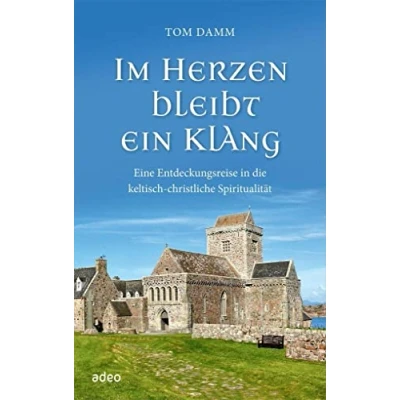 Abbildung von Im Herzen bleibt ein Klang: Eine Entdeckungsreise in die keltisch christliche Spiritualität