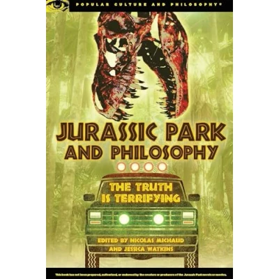 Abbildung von Jurassic Park and Philosophy: The Truth Is Terrifying (Popular Culture Philosophy, 82, Band 82)
