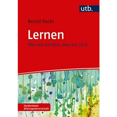 Abbildung von Lernen Motivation Emotion (Studientexte Bildungswissenschaft, Band 4339): Wie wir werden, was sind