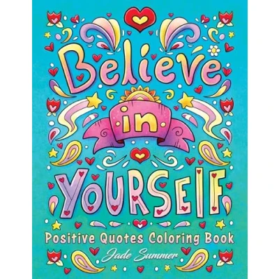 Abbildung von Positive Quotes: An Inspirational Coloring Book for Adults, Teens, and Kids with Affirmations, Motivational Sayings, More! (Inspirational Books)