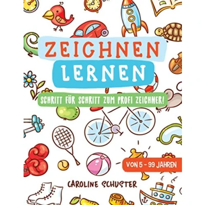 Abbildung von Zeichnen lernen: Das große Zeichenbuch Schritt für zum Profi Zeichner! Übungs und Mitmachbuch Kinder Erwachsene Von 5 bis 99 Jahren