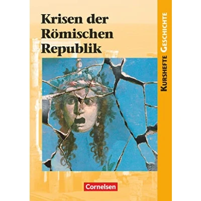 Abbildung von Kurshefte Geschichte Allgemeine Ausgabe: Krisen der Römischen Republik Schulbuch