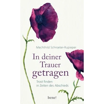 Abbildung von in deiner Trauer getragen: Trost finden Zeiten des Abschieds
