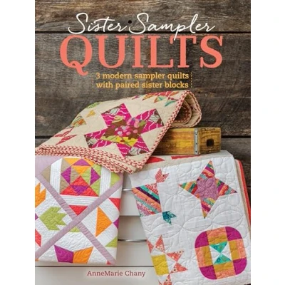 Abbildung von Sister Sampler Quilts: 3 Modern Quilts with Paired Blocks