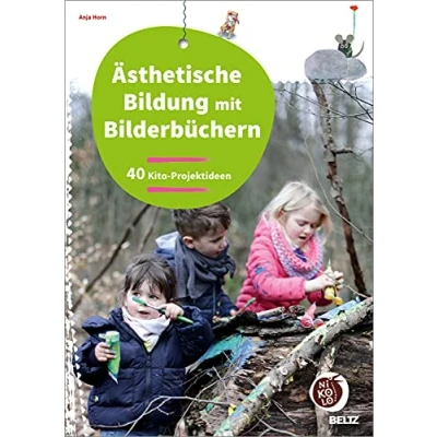 Abbildung von Ästhetische Bildung mit Bilderbüchern: 40 Kita Projektideen (Beltz Nikolo)