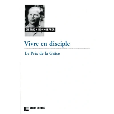 Abbildung von Vivre en disciple : le prix de la grâce