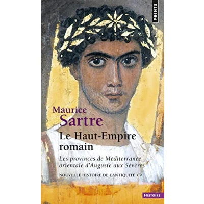 Abbildung von Haut empire romain (le): Les provinces de Méditerranée orientale d&#039;Auguste aux Sévères