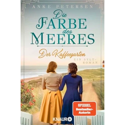 Abbildung von Der Kaffeegarten. Die Farbe des Meeres: Ein Sylt Roman