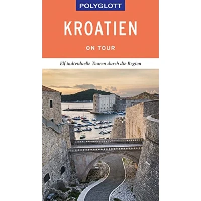 Abbildung von POLYGLOTT on tour Reiseführer Kroatien: Elf individuelle Touren durch das Land