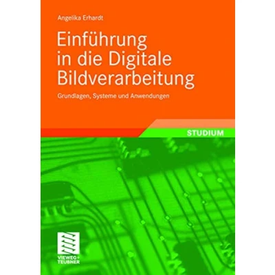 Abbildung von Einführung in Die Digitale Bildverarbeitung: Grundlagen, Systeme und Anwendungen (German Edition)