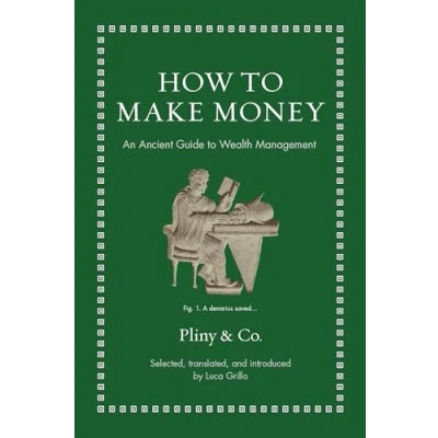 Abbildung von How to Make Money: An Ancient Guide Wealth Management (Ancient Wisdom for Modern Readers)
