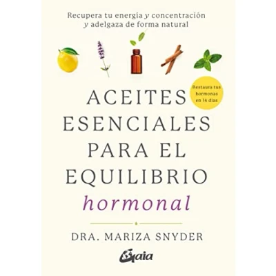 Abbildung von Aceites esenciales para el equilibrio hormonal: Recupera tu energía y concentración adelgaza de forma natural (Salud natural)