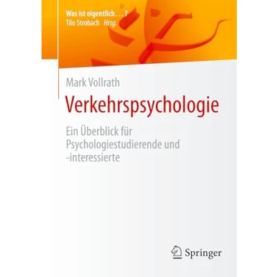 Abbildung von Verkehrspsychologie: Ein Überblick für Psychologiestudierende und interessierte (Was ist eigentlich …?)