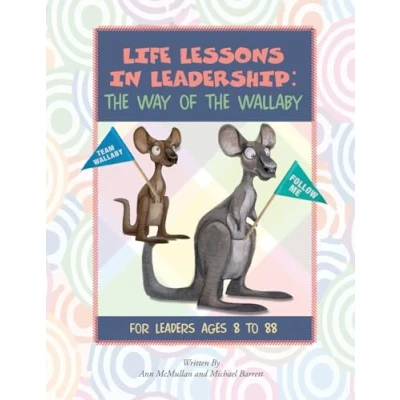 Abbildung von Life Lessons in Leadership: the Way of Wallaby: For Leaders Ages 8 to 88