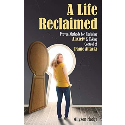 Abbildung von A Life Reclaimed: Proven Methods for Reducing Anxiety and Taking Control of Panic Attacks (Holistic Women&#039;s Health, Band 3)