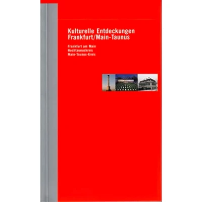 Abbildung von Kulturelle Entdeckungen Frankfurt/Main Taunus. Frankfurt am Main, Hochtaunuskreis, Main Taunus Kreis