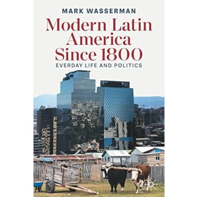 Abbildung von Modern Latin America Since 1800: Everyday Life and Politics