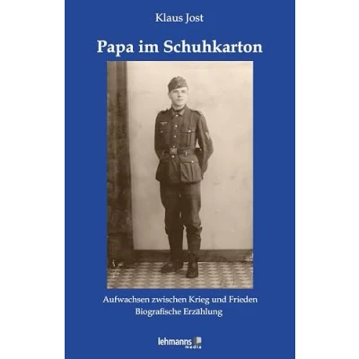 Abbildung von Papa im Schuhkarton: Aufwachsen zwischen Krieg und Frieden Biografische Erzählung