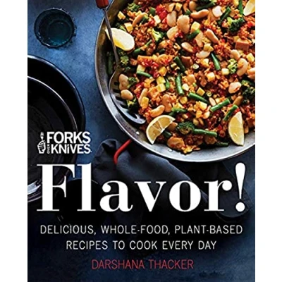Abbildung von Forks Over Knives: Flavor!: Delicious, Whole Food, Plant Based Recipes to Cook Every Day