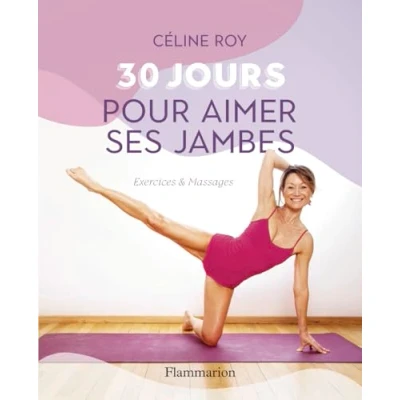 Abbildung von 30 jours pour aimer ses jambes: Exercices et massages