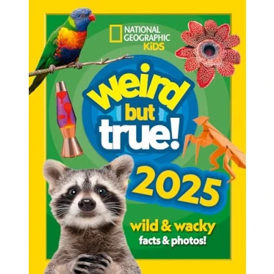 Abbildung von Weird but true! 2025: Discover weird, unbelievable facts and world records in this bestselling annual for the whole family (National Geographic Kids)