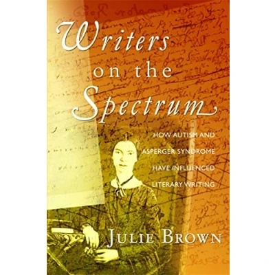 Abbildung von Writers on the Spectrum: How Autism and Asperger Syndrome Have Influenced Literary Writing