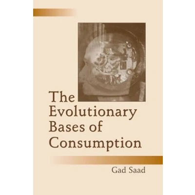 Abbildung von The Evolutionary Bases of Consumption (Marketing and Consumer Psychology Series)